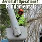 Aerial Lift Operations 1: Fundamentals - Online Course